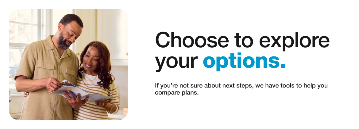 Choose to explore your options.